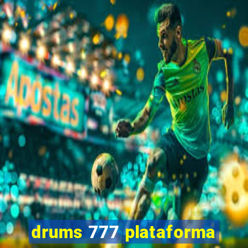 drums 777 plataforma